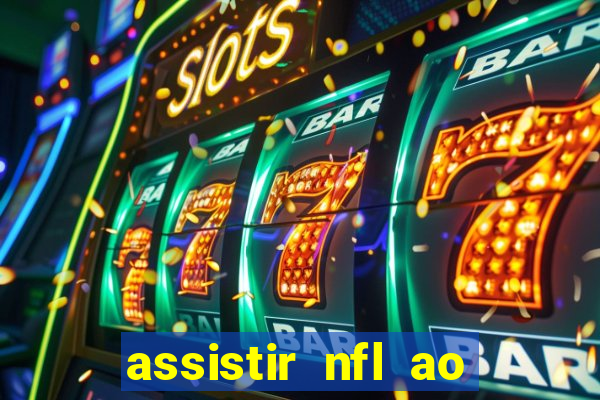 assistir nfl ao vivo gratis